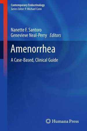 Amenorrhea: A Case-Based, Clinical Guide de Nanette F. Santoro