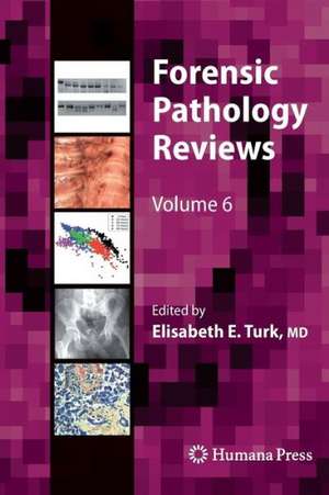 Forensic Pathology Reviews de Elisabeth E. Turk