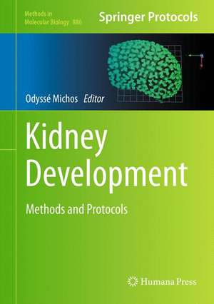 Kidney Development: Methods and Protocols de Odyssé Michos