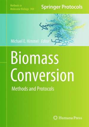 Biomass Conversion: Methods and Protocols de Michael E. Himmel