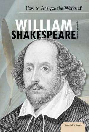 How to Analyze the Works of William Shakespeare de Mari Kesselring