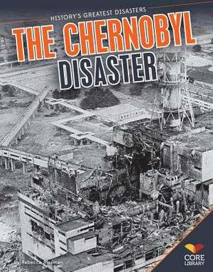 The Chernobyl Disaster de Rebecca Rissman