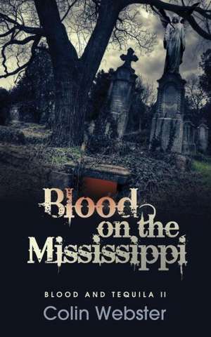 Blood on the Mississippi: What Every Girl Should Know de Colin Webster