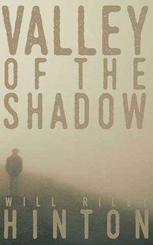 Valley of the Shadow de Will Hinton