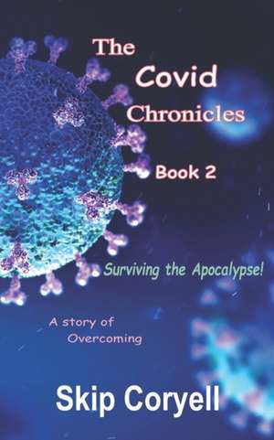 The Covid Chronicles de Skip Coryell