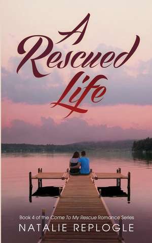 A Rescued Life de Natalie Replogle