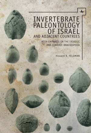 Invertebrate Paleontology (Mesozoic) of Israel and Adjacent Countries with Emphasis on the Brachiopoda de Howard R. Feldman