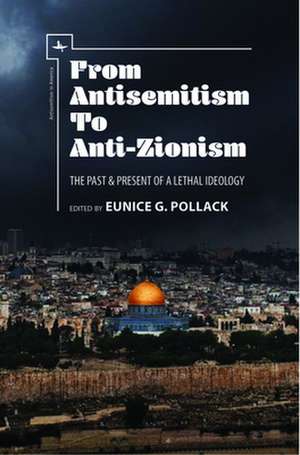 From Antisemitism to Anti-Zionism de Eunice G. Pollack