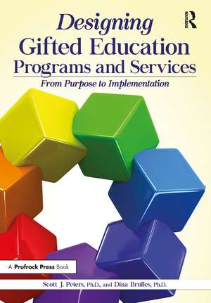 Designing Gifted Education Programs and Services: From Purpose to Implementation de Scott J. Peters