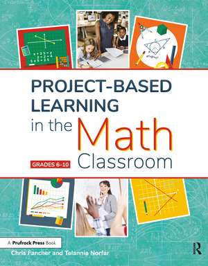 Project-Based Learning in the Math Classroom: Grades 6-10 de Chris Fancher