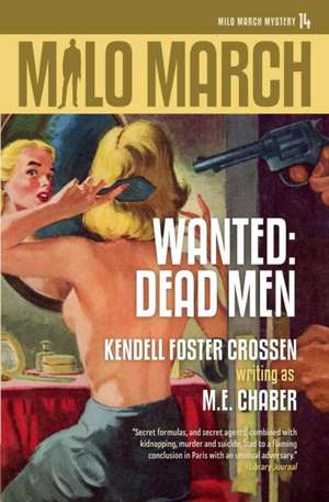 Milo March #14: Wanted: Dead Men de M. E. Chaber