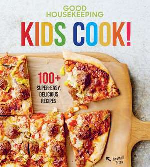 Good Housekeeping Kids Cook! de Good Housekeeping