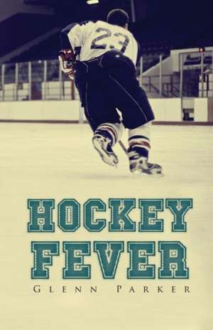 Hockey Fever de Glenn Parker