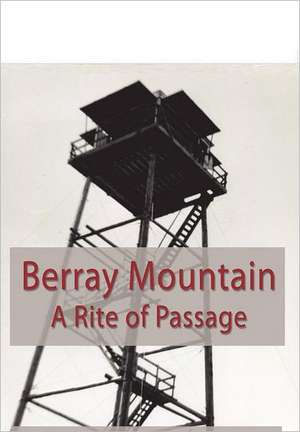 Berray Mountain: A Rite of Passage de Kingsley Lawrence Greene