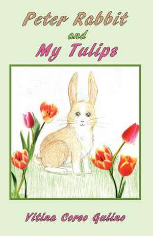 Peter Rabbit and My Tulips de Vitina Corso Gulino