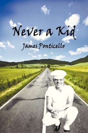 Never a Kid de James Ponticello