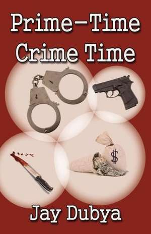 Prime-Time Crime Time de Jay Dubya