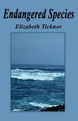 Endangered Species de Elizabeth Ticknor