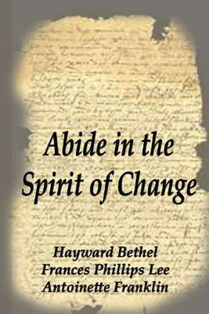 Abide in the Spirit of Change de Hayward Bethel