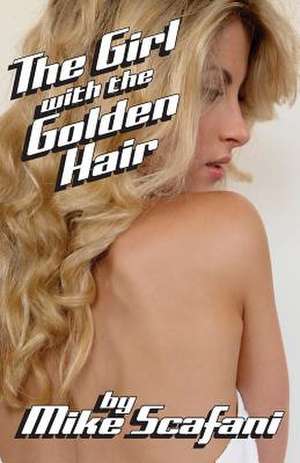 The Girl with the Golden Hair de Mike Scafani