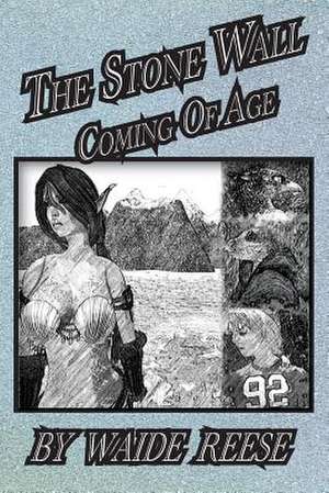 The Stone Wall Coming of Age de Waide Reese