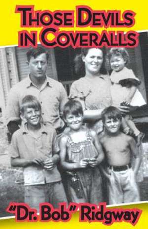 Those Devils in Coveralls de Dr Bob Ridgway