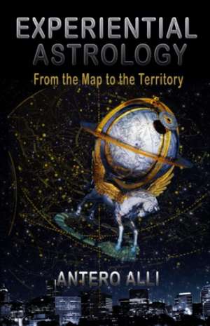 Experiential Astrology: From the Map to the Territory de Antero Alli