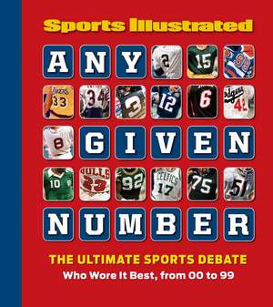 Any Given Number: Who Wore It Best, from 00 to 99 de The Editors of Sports Illustrated