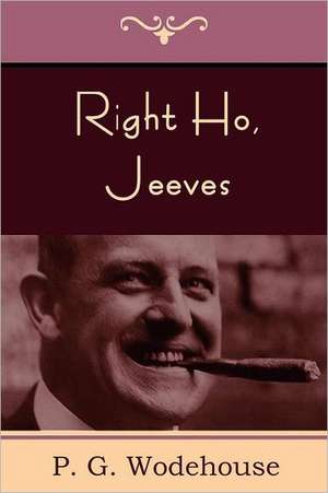 Right Ho, Jeeves de P. G. Wodehouse