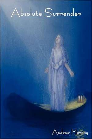 Absolute Surrender de Andrew Murray