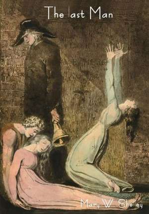 The Last Man de Mary W. Shelley