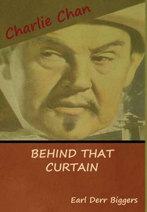 Behind That Curtain de Earl Derr Biggers