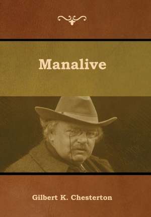 Manalive de Gilbert K Chesterton