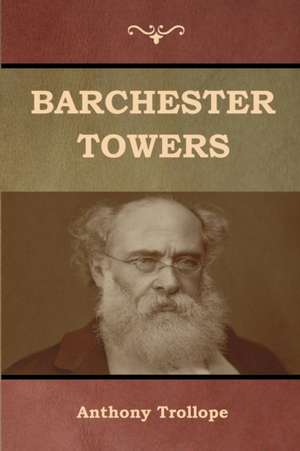 Barchester Towers de Anthony Trollope