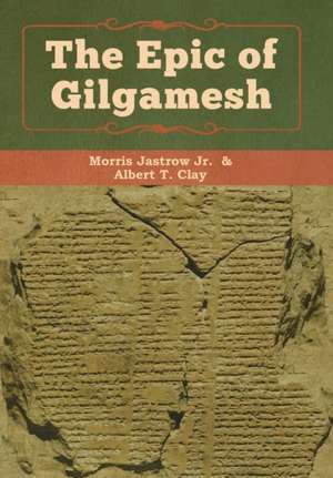 The Epic of Gilgamesh de Jastrow Morris