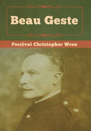 Beau Geste de Percival Christopher Wren