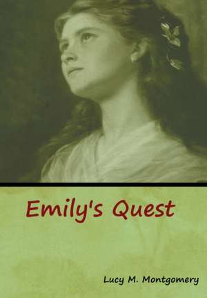 Emily's Quest de Lucy M. Montgomery