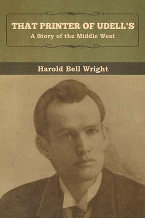 That Printer of Udell's de Harold Bell Wright