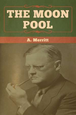 The Moon Pool de A. Merritt