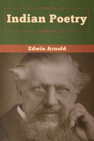 Indian Poetry de Edwin Arnold