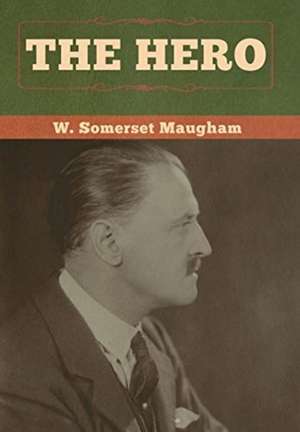 The Hero de W. Somerset Maugham