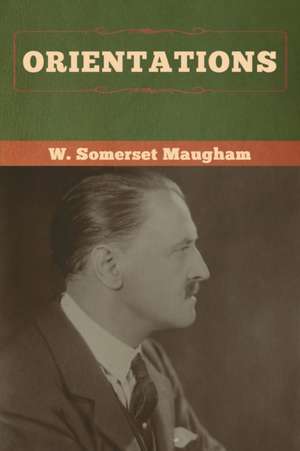 Orientations de W. Somerset Maugham