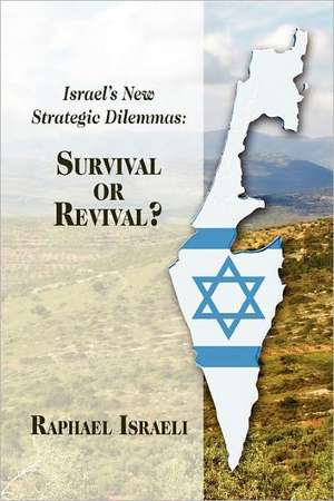 Israel's New Strategic Dilemmas de Raphael Israeli