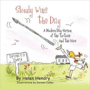 Slowly Wins the Day de Helen Hendry