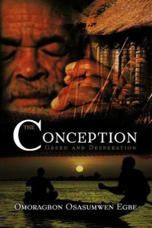 The Conception de Omoragbon Osasumwen Egbe