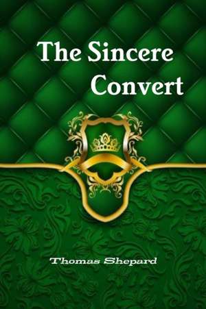 The Sincere Convert de Thomas Shepard