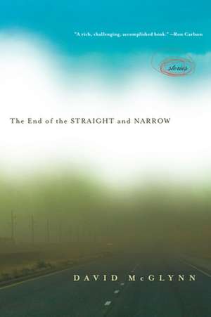 The End of the Straight and Narrow de David McGlynn