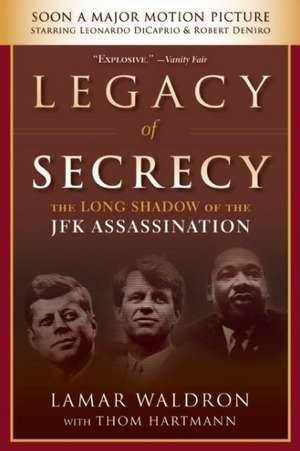 Legacy of Secrecy: The Long Shadow of the JFK Assassination de Lamar Waldron