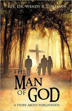 The Man of God de Rev Dr Wendy R. Coleman