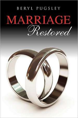 Marriage Restored de Beryl Pugsley